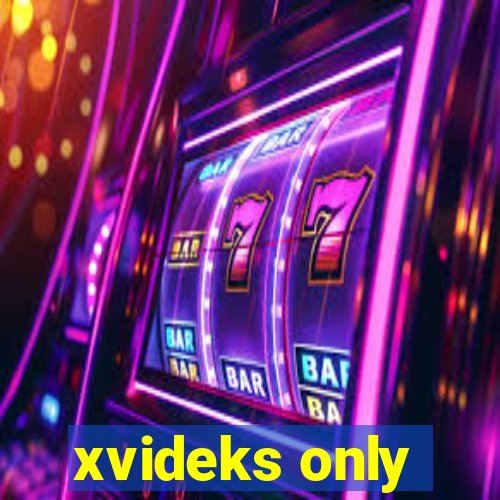 xvideks only